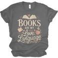 Books Are My Love Language Reader And Book Lover Bookworms Unisex Jersey T-Shirt Books Are My Love Language Reader And Book Lover Bookworms Unisex Jersey T-Shirt