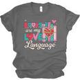Books Are My Love Language Valentines Book Lover Librarian Unisex Jersey T-Shirt
