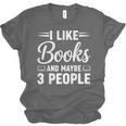 I Like Books And Maybe 3 People Unisex Jersey T-Shirt I Like Books And Maybe 3 People Unisex Jersey T-Shirt