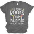 Books And Pajamas Count Me In Saying Read Book Lover Unisex Jersey T-Shirt