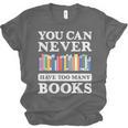 You Can Never Have Too Many Books Reading Lover Outfit Unisex Jersey T-Shirt