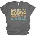 Born To Read Books Forced To Read Emails Reading Books Dad Unisex Jersey T-Shirt