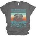 Born To Read Go Work Book Reading Librarian Men Women Unisex Jersey T-Shirt Born To Read Go Work Book Reading Librarian Men Women Unisex Jersey T-Shirt