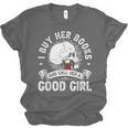 I Buy Her Books And Call Her A Good Girl Reading Book Lover Unisex Jersey T-Shirt