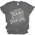 I Buy Her Books And Call Her A Good Girl Unisex Jersey T-Shirt I Buy Her Books And Call Her A Good Girl Unisex Jersey T-Shirt