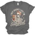 I Buy Books Like I'm Immortal Reading Book Lover Skeleton Unisex Jersey T-Shirt