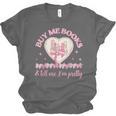 Buy Me Books And Tell Me I'm Pretty Coquette Book Lover Unisex Jersey T-Shirt