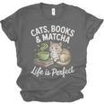 Cats Books And Matcha Life Is Perfect Green Tea Matcha Unisex Jersey T-Shirt