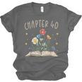 Chapter 40th Birthday Bookworm 40 Years Old For Book Lovers Unisex Jersey T-Shirt Chapter 40th Birthday Bookworm 40 Years Old For Book Lovers Unisex Jersey T-Shirt