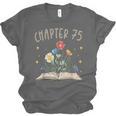 Chapter 75th Birthday Bookworm 75 Years Old For Book Lovers Unisex Jersey T-Shirt Chapter 75th Birthday Bookworm 75 Years Old For Book Lovers Unisex Jersey T-Shirt