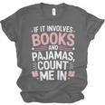 Cozy Up If It Involves Books And Pajamas I'm In Unisex Jersey T-Shirt