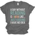 A Day Without Reading Is Like Book Lover Bookworm Men Women Unisex Jersey T-Shirt