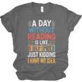 A Day Without Reading I Have No Idea Book Lovers Unisex Jersey T-Shirt