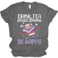 Drink Tea Read Books Be Happy Book Lover Reading Unisex Jersey T-Shirt Drink Tea Read Books Be Happy Book Lover Reading Unisex Jersey T-Shirt