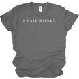 I Hate Books Minimalist Hater Saying Unisex Jersey T-Shirt