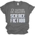 I'd Rather Be Reading Science Fiction Sci Fi Book Reader Unisex Jersey T-Shirt