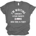 I'm Writing Someone's Future Favorite Book How Cool Is That Unisex Jersey T-Shirt I'm Writing Someone's Future Favorite Book How Cool Is That Unisex Jersey T-Shirt