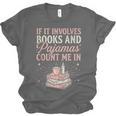 If It Involves Books & Pajamas Count Me In Cute Pajama Night Unisex Jersey T-Shirt