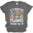 If It Involves Books And Pajamas Count Me In Unisex Jersey T-Shirt If It Involves Books And Pajamas Count Me In Unisex Jersey T-Shirt