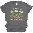 I Just Want To Read Books And Buy More Plants Unisex Jersey T-Shirt I Just Want To Read Books And Buy More Plants Unisex Jersey T-Shirt