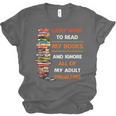 I Just Want To Read My Books Ignore All Of My Adult Problems Unisex Jersey T-Shirt