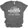 I Left My Book Boyfriend At Home To Be Here Unisex Jersey T-Shirt I Left My Book Boyfriend At Home To Be Here Unisex Jersey T-Shirt