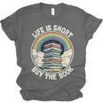 Life Is Short Buy The Book Reading Book Unisex Jersey T-Shirt Life Is Short Buy The Book Reading Book Unisex Jersey T-Shirt
