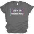 Life Of The Introvert Party Extroverted Introvert Unisex Jersey T-Shirt