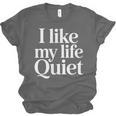 I Like My Life Quiet Introvert Minimal Quote Unisex Jersey T-Shirt I Like My Life Quiet Introvert Minimal Quote Unisex Jersey T-Shirt