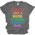 Live Life Like A Book Florida Would Ban Gay Rights LGBTQ Unisex Jersey T-Shirt Live Life Like A Book Florida Would Ban Gay Rights LGBTQ Unisex Jersey T-Shirt