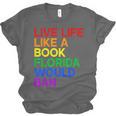 Live Life Like A Book Florida Would Ban LGBTQ Pride Equality Unisex Jersey T-Shirt Live Life Like A Book Florida Would Ban LGBTQ Pride Equality Unisex Jersey T-Shirt