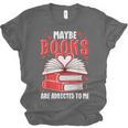 Maybe Books Are Addicted To Me Reading Present Unisex Jersey T-Shirt Maybe Books Are Addicted To Me Reading Present Unisex Jersey T-Shirt