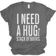I Need A Huge Stack Of Books Book Lover Joke Unisex Jersey T-Shirt