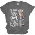 If You Need Me Owl Be Reading Cute Owl Book Lover Unisex Jersey T-Shirt