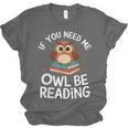 If You Need Me Owl Be Reading Cute Owl Book Unisex Jersey T-Shirt