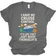 I Have No Cruise Control-It's Like They Book Themselves Unisex Jersey T-Shirt I Have No Cruise Control-It's Like They Book Themselves Unisex Jersey T-Shirt