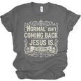 Normal Isn't Coming Back Jesus Is Book Of Revelations Bible Unisex Jersey T-Shirt Normal Isn't Coming Back Jesus Is Book Of Revelations Bible Unisex Jersey T-Shirt