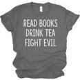 Read Books Drink Tea Fight Evil Unisex Jersey T-Shirt