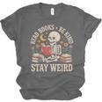 Read Books Be Kind Stay Weird Skeleton Reading Book Unisex Jersey T-Shirt