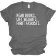 Read Books Lift Weights Fight Fascists Reading Activism Unisex Jersey T-Shirt