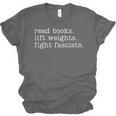 Read Books Lift Weights Fight Fascists Unisex Jersey T-Shirt