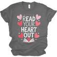 Read Your Heart Out Teacher Reading Book Love Valentines Day Unisex Jersey T-Shirt