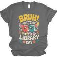 Reading Book Lover School Librarian Bruh It's Library Day Unisex Jersey T-Shirt Reading Book Lover School Librarian Bruh It's Library Day Unisex Jersey T-Shirt