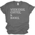 Weekends Coffee And Books Reading Lovers And Coffee Unisex Jersey T-Shirt Weekends Coffee And Books Reading Lovers And Coffee Unisex Jersey T-Shirt