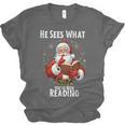 He Sees What You'Ve Been Reading Santa Book Lover For Women Unisex Jersey T-Shirt He Sees What You'Ve Been Reading Santa Book Lover For Women Unisex Jersey T-Shirt