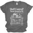 Shelf Control Never Heard Of It Book Lover Reading Unisex Jersey T-Shirt