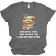Sometimes I Think I Read Too Much For Books Lover Unisex Jersey T-Shirt Sometimes I Think I Read Too Much For Books Lover Unisex Jersey T-Shirt