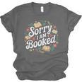 Sorry i Am Booked Reading Read Books Reader Nerd Unisex Jersey T-Shirt Sorry i Am Booked Reading Read Books Reader Nerd Unisex Jersey T-Shirt