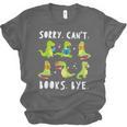 Sorry Can't Books Bye Dinosaur Librarian Bookworm Teacher Unisex Jersey T-Shirt