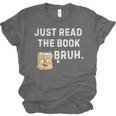 Teacher Quote Just Read The Book Bruh For Men Women Girls Kids Unisex Jersey T-Shirt Teacher Quote Just Read The Book Bruh For Men Women Girls Kids Unisex Jersey T-Shirt